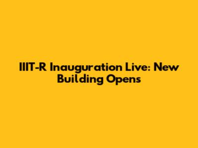 IIIT-R Inauguration Live: New Building Opens