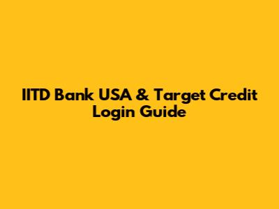IITD Bank USA & Target Credit Login Guide