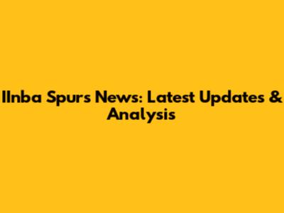 IInba Spurs News: Latest Updates & Analysis