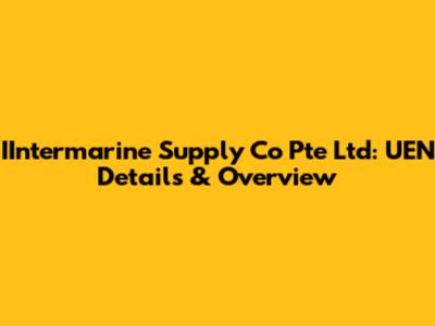 IIntermarine Supply Co Pte Ltd: UEN Details & Overview