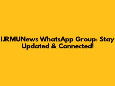 IJRMUNews WhatsApp Group: Stay Updated & Connected!