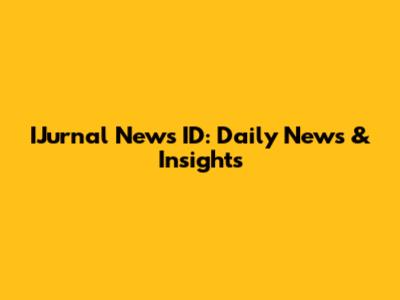 IJurnal News ID: Daily News & Insights