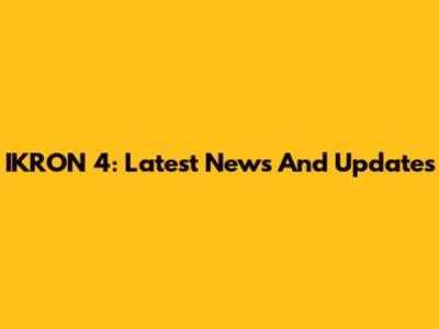 IKRON 4: Latest News And Updates
