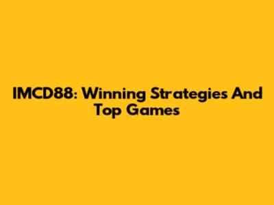 IMCD88: Winning Strategies And Top Games