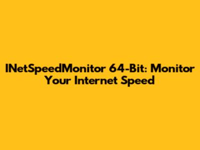 INetSpeedMonitor 64-Bit: Monitor Your Internet Speed