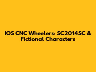IOS CNC Wheelers: SC2014SC & Fictional Characters