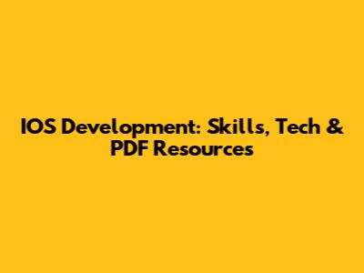 IOS Development: Skills, Tech & PDF Resources