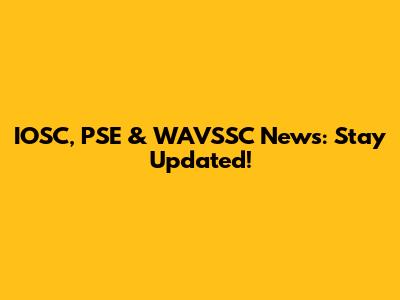 IOSC, PSE & WAVSSC News: Stay Updated!