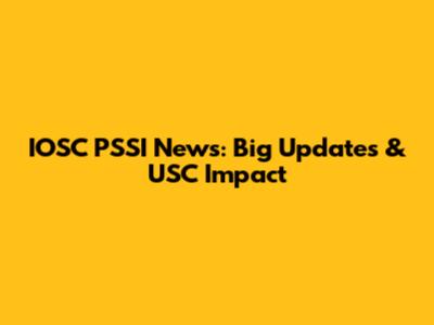 IOSC PSSI News: Big Updates & USC Impact