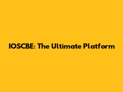 IOSCBE: The Ultimate Platform