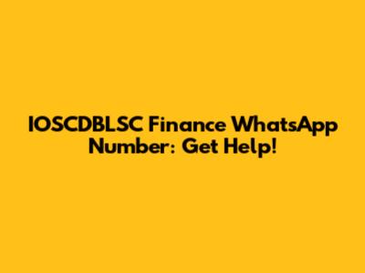 IOSCDBLSC Finance WhatsApp Number: Get Help!