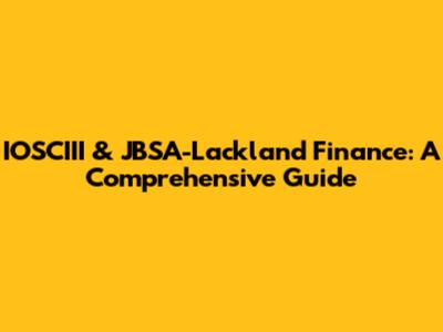 IOSCIII & JBSA-Lackland Finance: A Comprehensive Guide