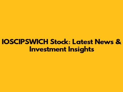 IOSCIPSWICH Stock: Latest News & Investment Insights