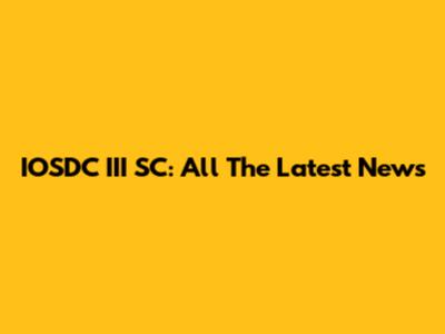 IOSDC III SC: All The Latest News