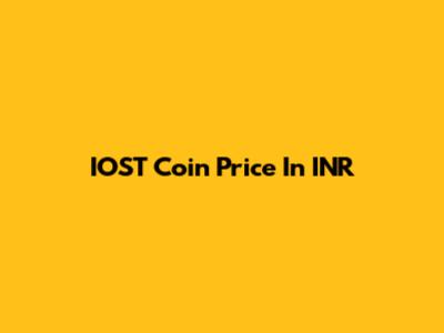 IOST Coin Price In INR