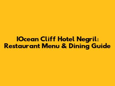 IOcean Cliff Hotel Negril: Restaurant Menu & Dining Guide