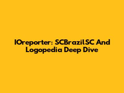 IOreporter: SCBrazilSC And Logopedia Deep Dive