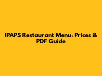 IPAPS Restaurant Menu: Prices & PDF Guide