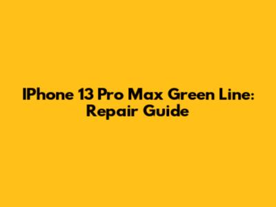 IPhone 13 Pro Max Green Line: Repair Guide