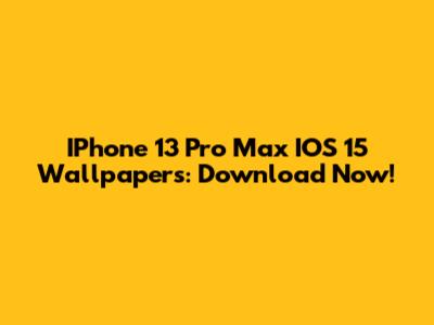IPhone 13 Pro Max IOS 15 Wallpapers: Download Now!