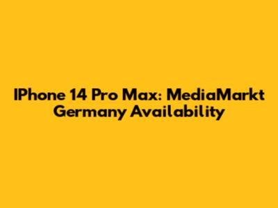 IPhone 14 Pro Max: MediaMarkt Germany Availability