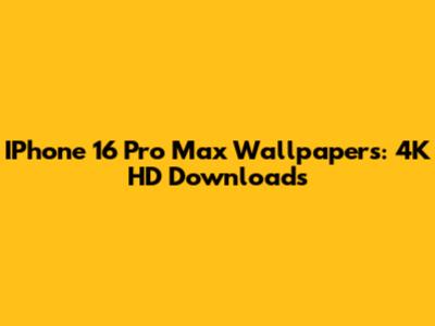 IPhone 16 Pro Max Wallpapers: 4K HD Downloads
