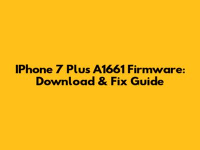 IPhone 7 Plus A1661 Firmware: Download & Fix Guide