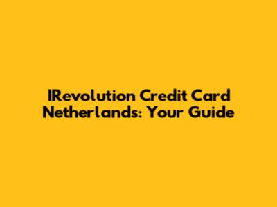 IRevolution Credit Card Netherlands: Your Guide