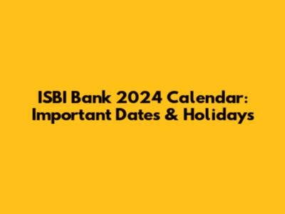 ISBI Bank 2024 Calendar: Important Dates & Holidays