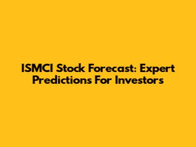 ISMCI Stock Forecast: Expert Predictions For Investors