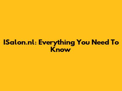 ISalon.nl: Everything You Need To Know