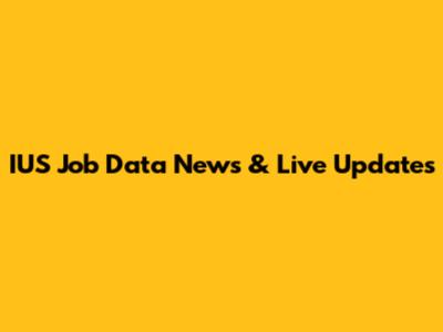 IUS Job Data News & Live Updates