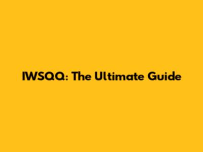 IWSQQ: The Ultimate Guide