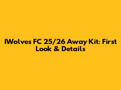 IWolves FC 25/26 Away Kit: First Look & Details