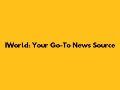 IWorld: Your Go-To News Source