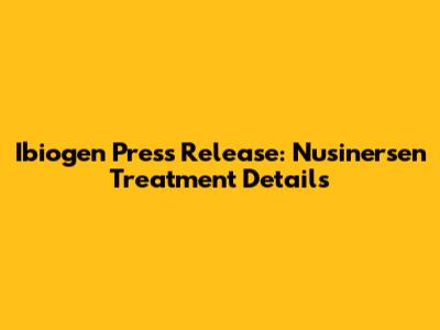 Ibiogen Press Release: Nusinersen Treatment Details