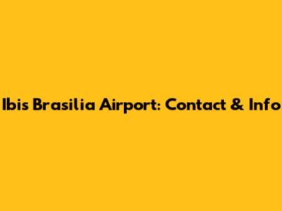 Ibis Brasilia Airport: Contact & Info