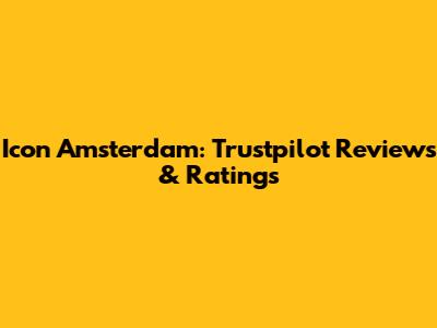 Icon Amsterdam: Trustpilot Reviews & Ratings