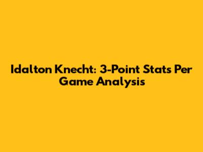 Idalton Knecht: 3-Point Stats Per Game Analysis