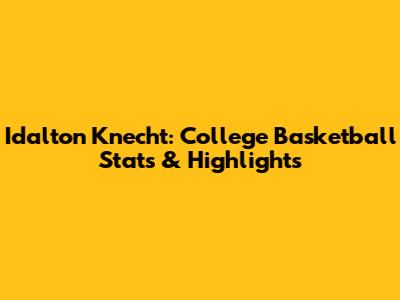 Idalton Knecht: College Basketball Stats & Highlights