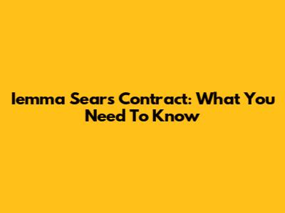 Iemma Sears Contract: What You Need To Know