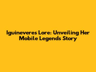 Iguinevere's Lore: Unveiling Her Mobile Legends Story