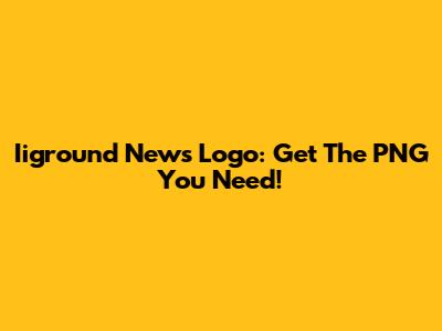 Iiground News Logo: Get The PNG You Need!