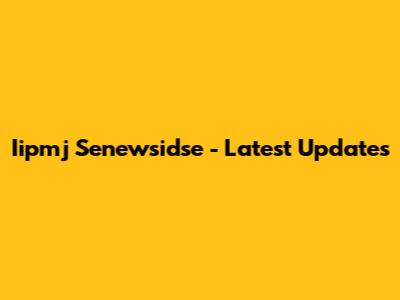 Iipmj Senewsidse - Latest Updates