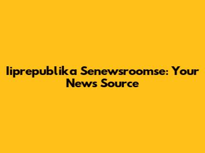 Iiprepublika Senewsroomse: Your News Source