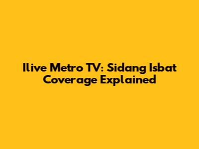 Ilive Metro TV: Sidang Isbat Coverage Explained