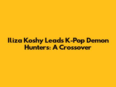 Iliza Koshy Leads K-Pop Demon Hunters: A Crossover