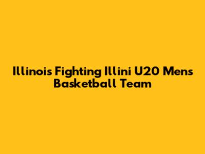 Illinois Fighting Illini U20 Men's Basketball Team