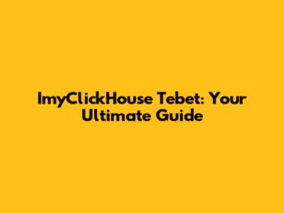 ImyClickHouse Tebet: Your Ultimate Guide