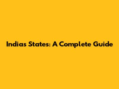 India's States: A Complete Guide